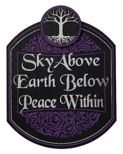 Sky Above Earth Below Peace Within Sign